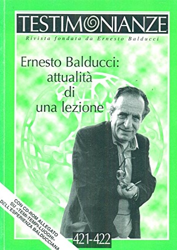 -- - Ernesto Balducci: attualit di una lezione. Testimonianze 421-422.