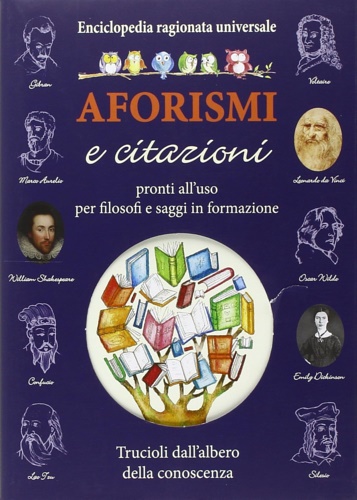 -- - Aforismi e citazioni pronti per l' uso per filosofi e saggi in formazione.