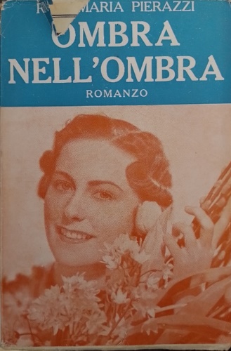 Pierazzi, Rina Maria. - Ombra nell' ombra.