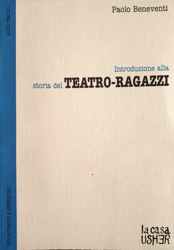Beneventi, Paolo. - Introduzione alla storia del teatro-ragazzi.