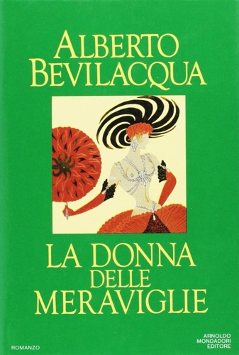 Bevilacqua,Alberto. - La donna delle meraviglie.