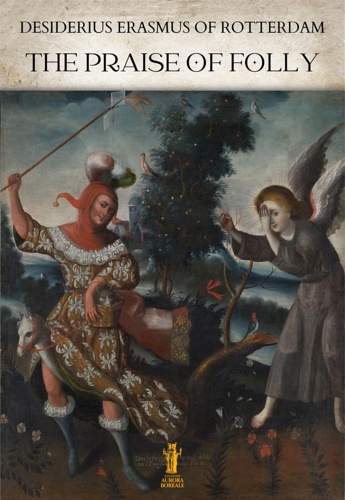 Erasmo Da Rotterdam. - The praise of folly.
