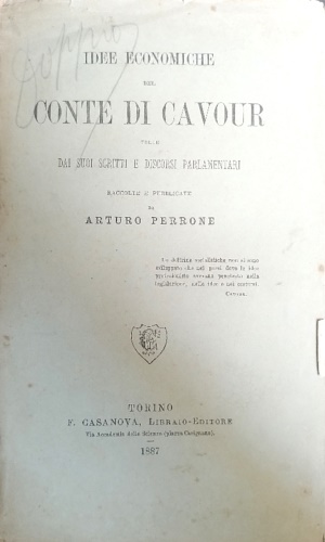 -- - Idee economiche del Conte di Cavour tolte dai suoi scritti e discorsi parlamentari.