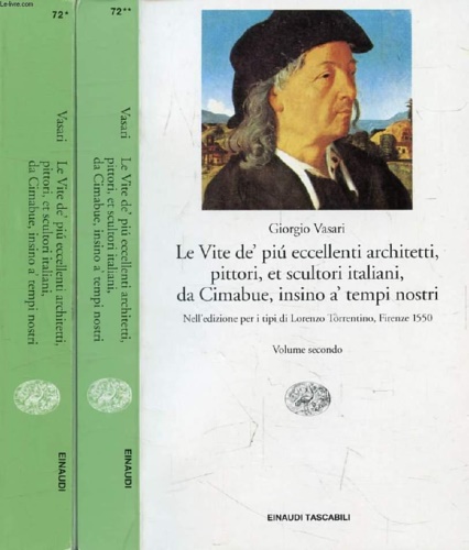 Vasari,Giorgio. - Le vite de' pi eccellenti architetti, pittori, et scultori italiani, da Cimabue insino a'tempi nostri.