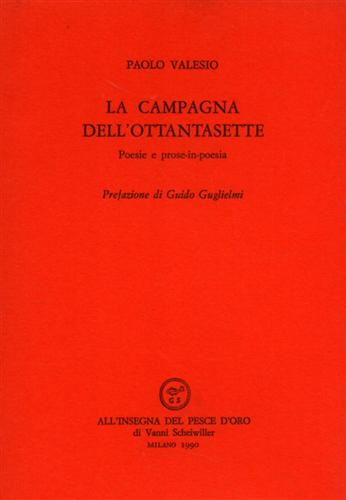 Valesio,Paolo. - La campagna dell'Ottantasette. Poesie e prose-in-poesia.