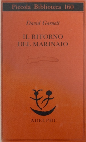 Garnett, David. - Il ritorno del marinaio.