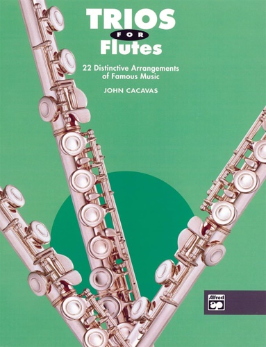 Cacavas,John. - Trios for Flutes. 22 Distinctive Arrangements of Famous Music.