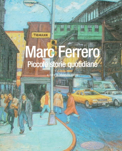 Catalogo della Mostra: - Marc Ferrero. Piccole storie quotidiane.