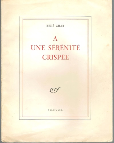 Char,Ren. -  une srnit crispe.