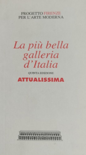 -- - Attualissima. La pi bella galleria d'Italia. Quinta edizione.