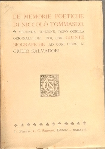 Tommaseo,Niccol. - Le memorie poetiche con la storia della sua vita fino all'anno XXXV.
