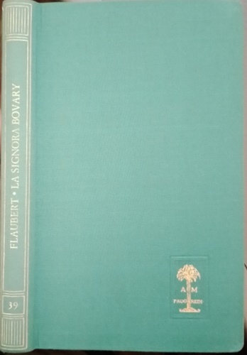 Flaubert,Gustavo. - La signora Bovary.