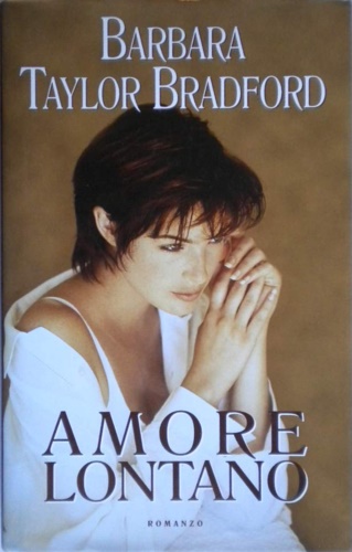 Taylor Bradford, Barbara. - Amore lontano.