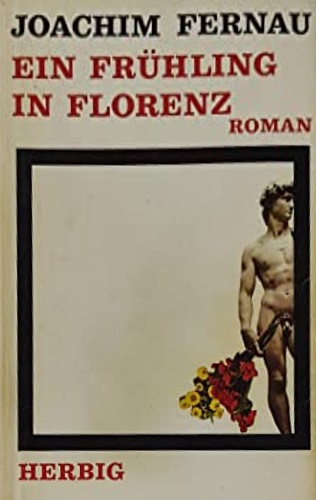 Fernau,Joachim. - Ein Frhling in Florenz. Roman.
