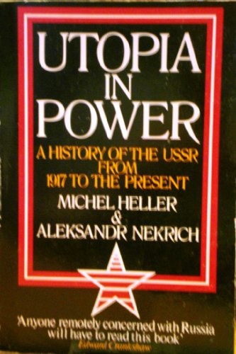 Heller, Michel. Nekrich, Aleksander. - Utopia in power. A history of the USSR from 1917 to the present.