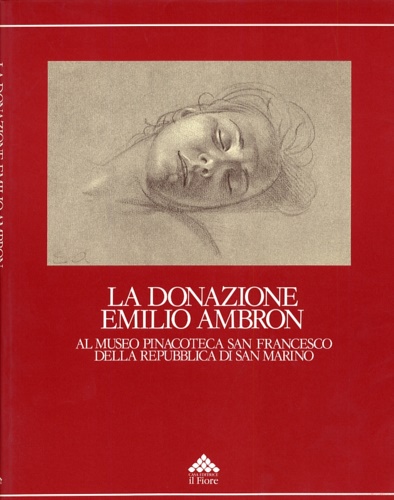 Catalogo: - La donazione Emilio Ambron al Museo Pinacoteca San Francesco della Repubblica di San Marino. Esemplare con allegata busta d