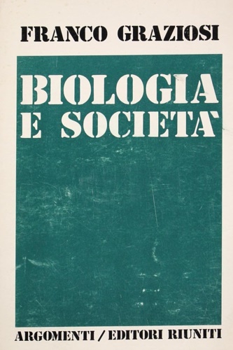 Graziosi, Franco. - Biologia e societ.