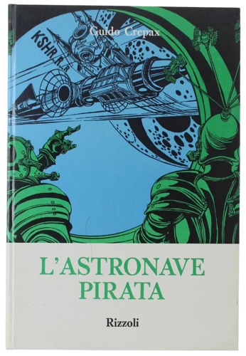 Crepax,Guido. - L'astronave pirata.