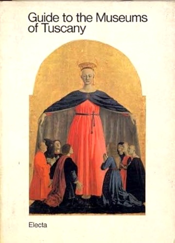 AAVV. - Guide to the museums of Tuscany.