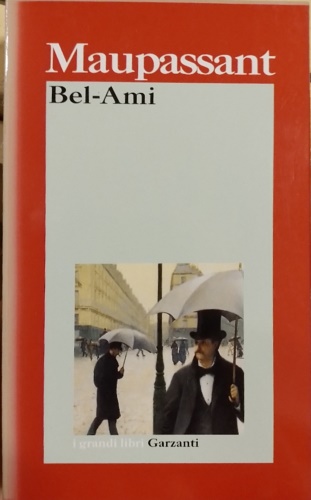 Guy de Maupassant. - Bel-Ami.