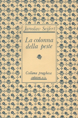 Seifert, Jaroslav. - La colonna della peste.
