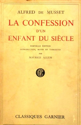 De Musset,Alfred. - La Confession d'un Enfant du Siecle.