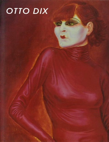Catalogo della Mostra: - Otto Dix: 1891-1969