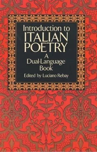 Rebay, Luciano. - Introduction to italian poetry. A dual language book.