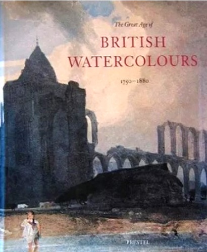 Catalogue of the Exhibition: - The Great Age of British Watercolours, 1750-1880. London, Royal Academy of Arts,