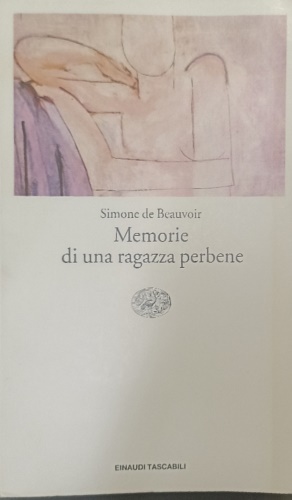 Beauvoir Simone de. - Memorie d'una ragazza perbene.