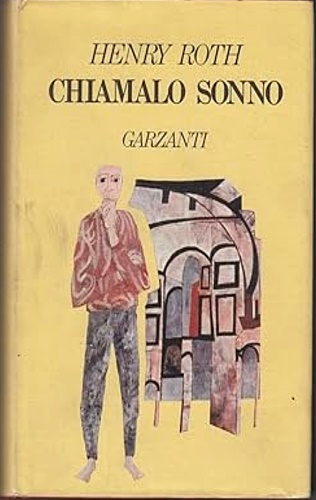 Roth, Henry. - Chiamalo sonno.
