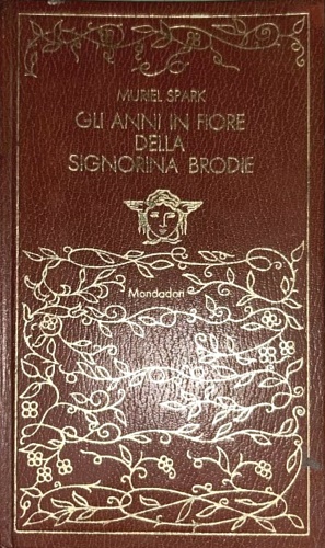 Spark,Mauriel. - Gli anni in fiore della signorina Brodie.