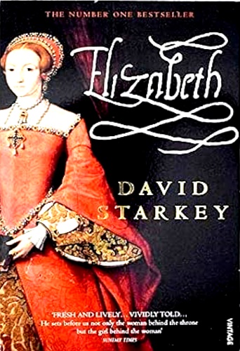 Starkey,David. - Elizabeth. Apprenticeship.