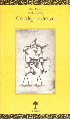 Paul Celan - Nelly Sachs. - Corrispondenza.