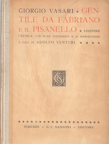 Vasari,Giorgio. - Gentile da Fabriano e il Pisanello.