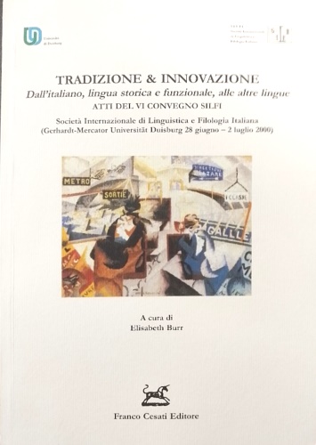 Atti del VI Convegno SILFI: - Tradizione & innovazione. . Vol. 2: Dall'italiano, lingua storica e funzionale, alle altre lingue. Societ Internazionale di ling