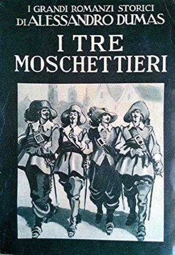 Dumas,Alessandro. - I tre moschettieri.