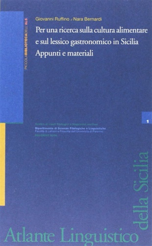 Ruffino,Giovanni. Bernardi,Nara. - Per una ricerca sulla cultura alimentare e sul lessico gastronomico in Sicilia. Appunti e materiali.