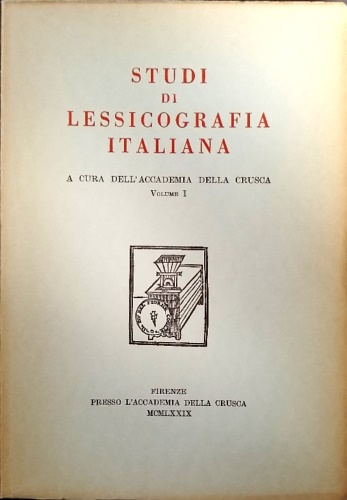 -- - Studi di lessicografia italiana. Volume I.