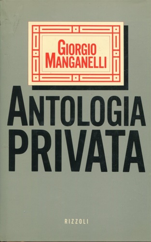 Manganelli, Giorgio. - Antologia privata.