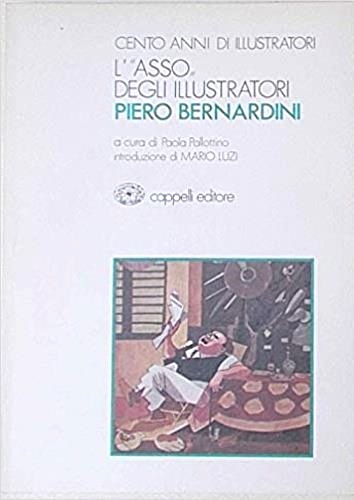 Pallottino,Paola.(a cura di). - L' Asso degli illustratori. Piero Bernardini.