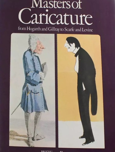 -- - Masters of Caricature. From Hogarth and Gillray to Sc
