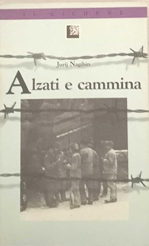 Nagibin,Jurij. - Alzati Cammina.
