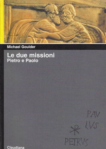 Goulder, Michael. - Le due missioni. Pietro e Paolo.