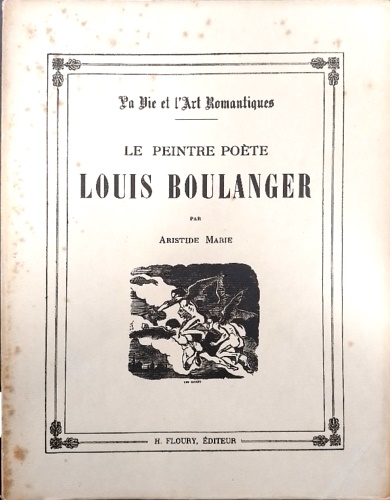 Marie,Aristide. - Le Peintre pote Louis Boulanger.