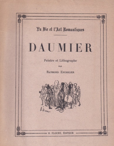 Escholier,Raymond. - Daumier Peintre et Lithographe.
