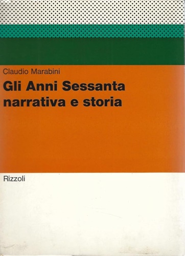 Marabini,Claudio. - Gli anni Sessanta, narrativa e storia.