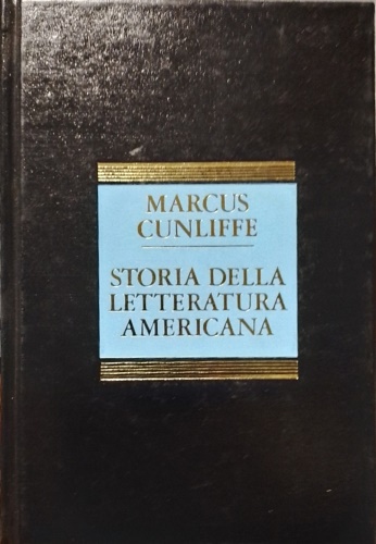 Cunliffe,Marcus. - Storia della letteratura americana.