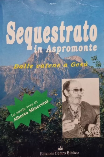 -- - Sequestrato in Aspromonte. Dalle catene a Ges.