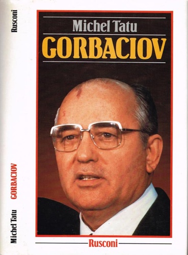 Tatu, Michel. - Gorbaciov. La Russia cambier?.